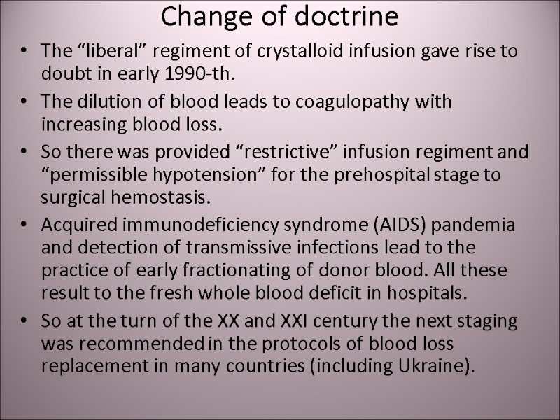 Change of doctrine The “liberal” regiment of crystalloid infusion gave rise to doubt in